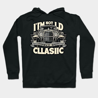 i'm not old i'm classic Hoodie